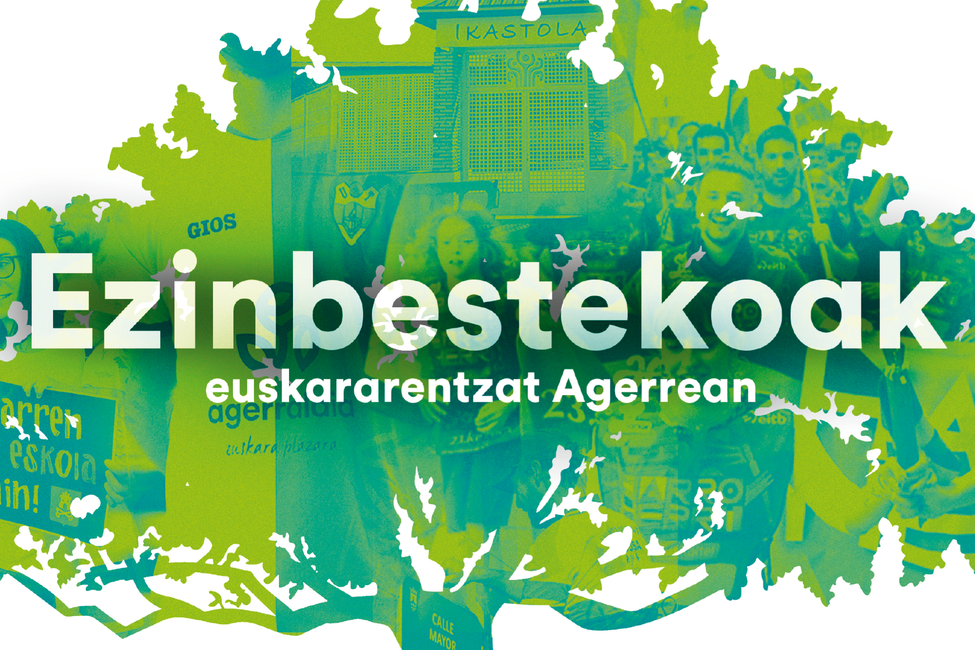 Errigorako kanpaina berria: ‘Agerreko uzta euskarari puzka’